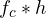 f_c * h