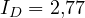 I_D = 2{,}77