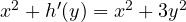 x^2 + h'(y) = x^2 + 3y^2