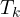 T_k