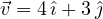 \vec v = 4\,\hat\imath + 3\,\hat\jmath