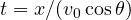 t = x/(v_0\cos\theta)