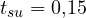 t_{su} = 0{,}15