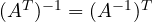 (A^T)^{-1} = (A^{-1})^T