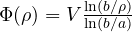 \Phi(\rho) = V\frac{\ln(b/\rho)}{\ln(b/a)}