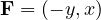\mathbf F = (-y, x)