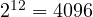 2^{12} = 4096