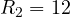 R_2 = 12