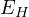 E_H