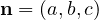 \mathbf n = (a, b, c)