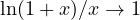 \ln(1 + x)/x \to 1