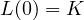 L(0) = K