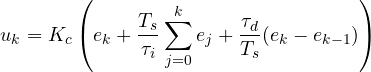 \[ u_k = K_c\left(e_k + \frac{T_s}{\tau_i}\sum_{j=0}^{k} e_j + \frac{\tau_d}{T_s}(e_k - e_{k-1})\right) \]
