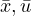 \bar{x}, \bar{u}