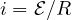 i = \mathcal E/R