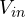V_{in}