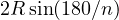 2R\sin(180&deg;/n)