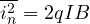 \overline{i_n^2} = 2qIB