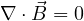 \nabla\cdot\vec B = 0