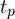 t_p