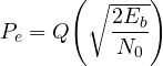 \[ P_e = Q\!\left(\sqrt{\frac{2E_b}{N_0}}\right) \]