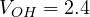 V_{OH} = 2.4