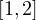 [1, 2]