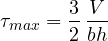 \[ \tau_{max} = \frac{3}{2}\,\frac{V}{bh} \]