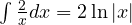 \int\frac{2}{x}dx = 2\ln|x|