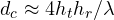 d_c \approx 4h_th_r/\lambda