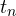t_n