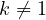 k \ne 1
