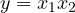 y = x_1 x_2