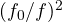 (f_0/f)^2