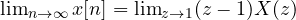 \lim_{n\to\infty}x[n] = \lim_{z\to 1}(z - 1)X(z)