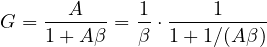 \[ G = \frac{A}{1 + A\beta} = \frac{1}{\beta}\cdot\frac{1}{1 + 1/(A\beta)} \]