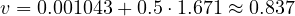 v = 0.001043 + 0.5\cdot 1.671 \approx 0.837