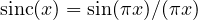 \mathrm{sinc}(x) = \sin(\pi x)/(\pi x)