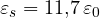 \varepsilon_s = 11{,}7\,\varepsilon_0