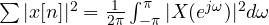 \sum|x[n]|^2 = \frac{1}{2\pi}\int_{-\pi}^{\pi}|X(e^{j\omega})|^2d\omega