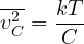 \[ \overline{v_C^2} = \frac{kT}{C} \]