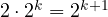 2\cdot 2^k = 2^{k+1}