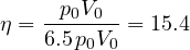 \eta = \dfrac{p_0V_0}{6.5\,p_0V_0} = 15.4
