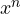 x^n