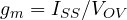 g_m = I_{SS}/V_{OV}