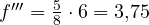 f''' = \frac{5}{8}\cdot 6 = 3{,}75