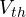 V_{th}