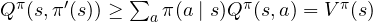 Q^\pi(s, \pi'(s)) \ge \sum_a\pi(a \mid s)Q^\pi(s, a) = V^\pi(s)