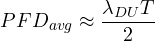 \[ PFD_{avg} \approx \frac{\lambda_{DU}T}{2} \]