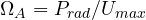 \Omega_A = P_{rad}/U_{max}